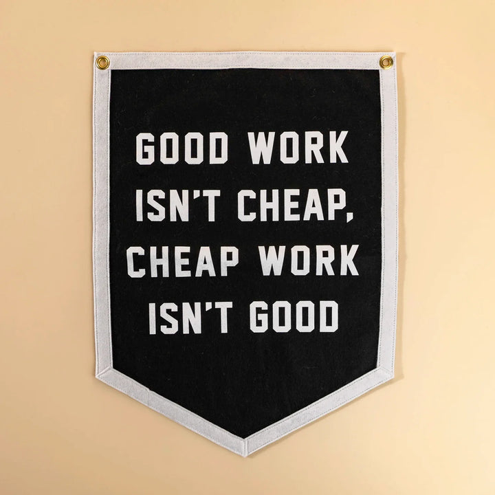 Good Work Isn't Cheap Camp Flag