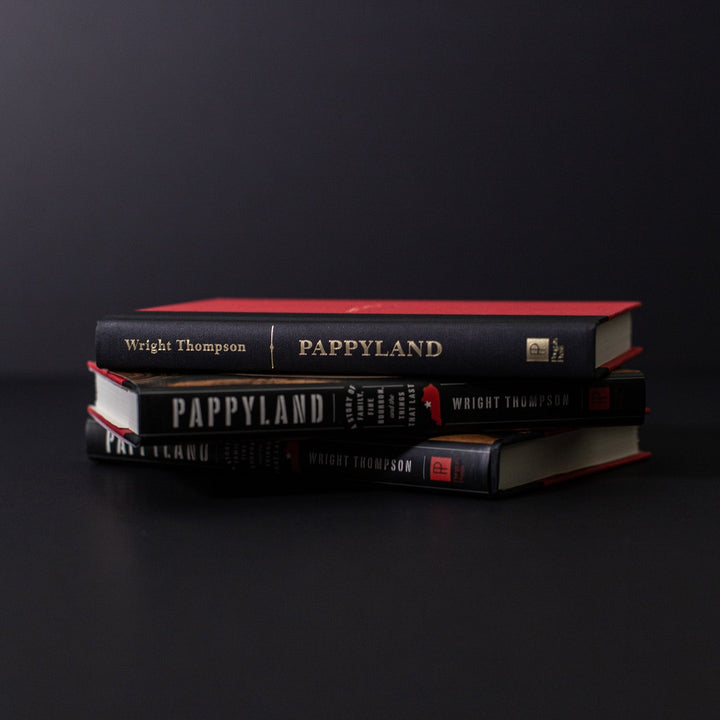 Pappyland: A Story of Family, Fine Bourbon, and the Things That Last by Wright Thompson